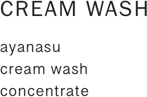 ayanasu cream wash concentrate